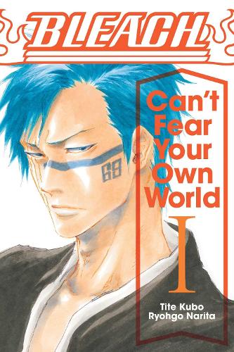 Bleach: Can't Fear Your Own World, Vol. 1: Volume 1